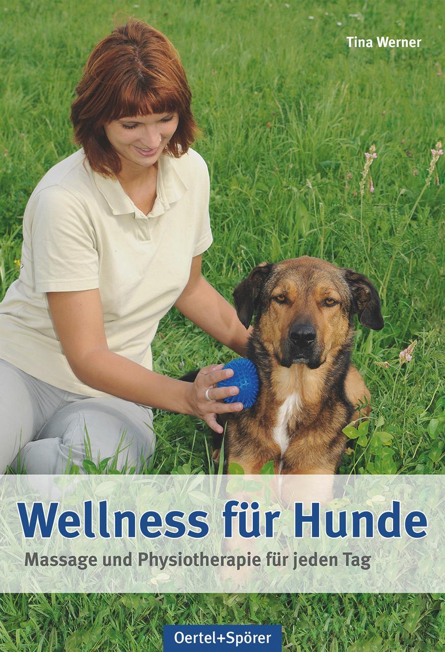 Cover: 9783886278244 | Wellness für Hunde | Massage und Physiotherapie für jeden Tag | Werner