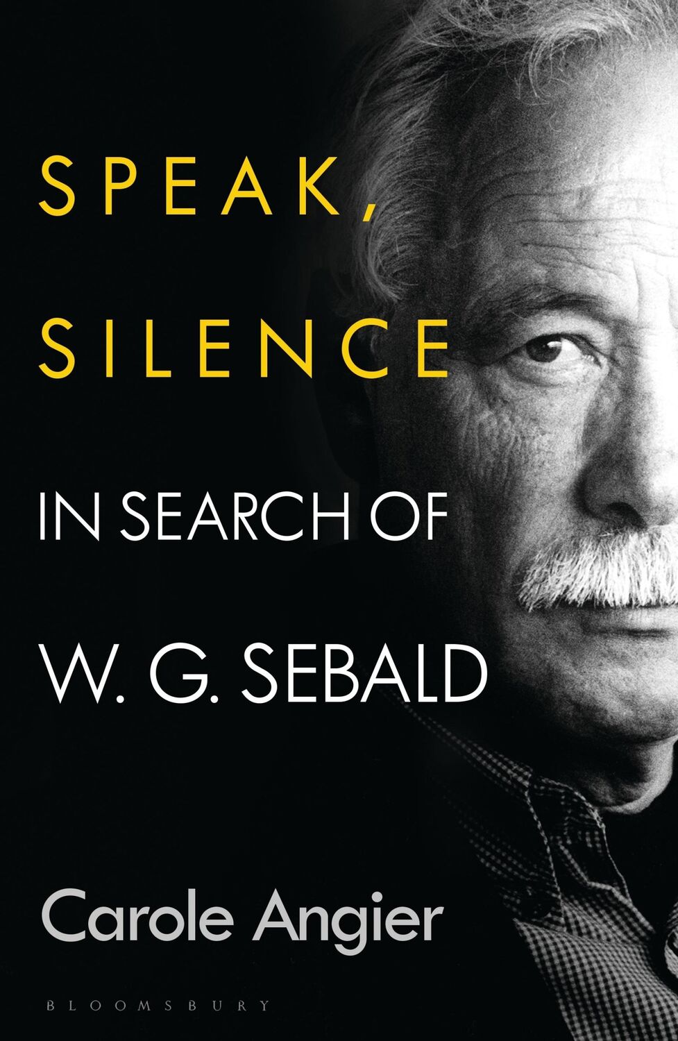 Cover: 9781526634795 | Speak, Silence | In Search of W. G. Sebald | Carole Angier | Buch