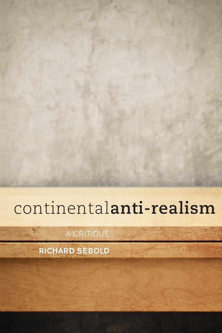 Cover: 9781783481798 | Continental Anti-Realism | A Critique | Richard Sebold | Taschenbuch