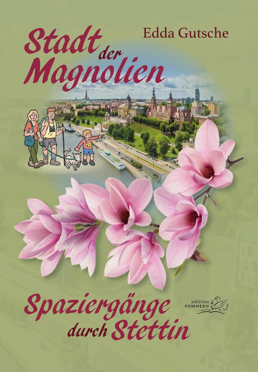 Cover: 9783939680796 | Stadt der Magnolien | Spaziergänge durch Stettin | Edda Gutsche | Buch
