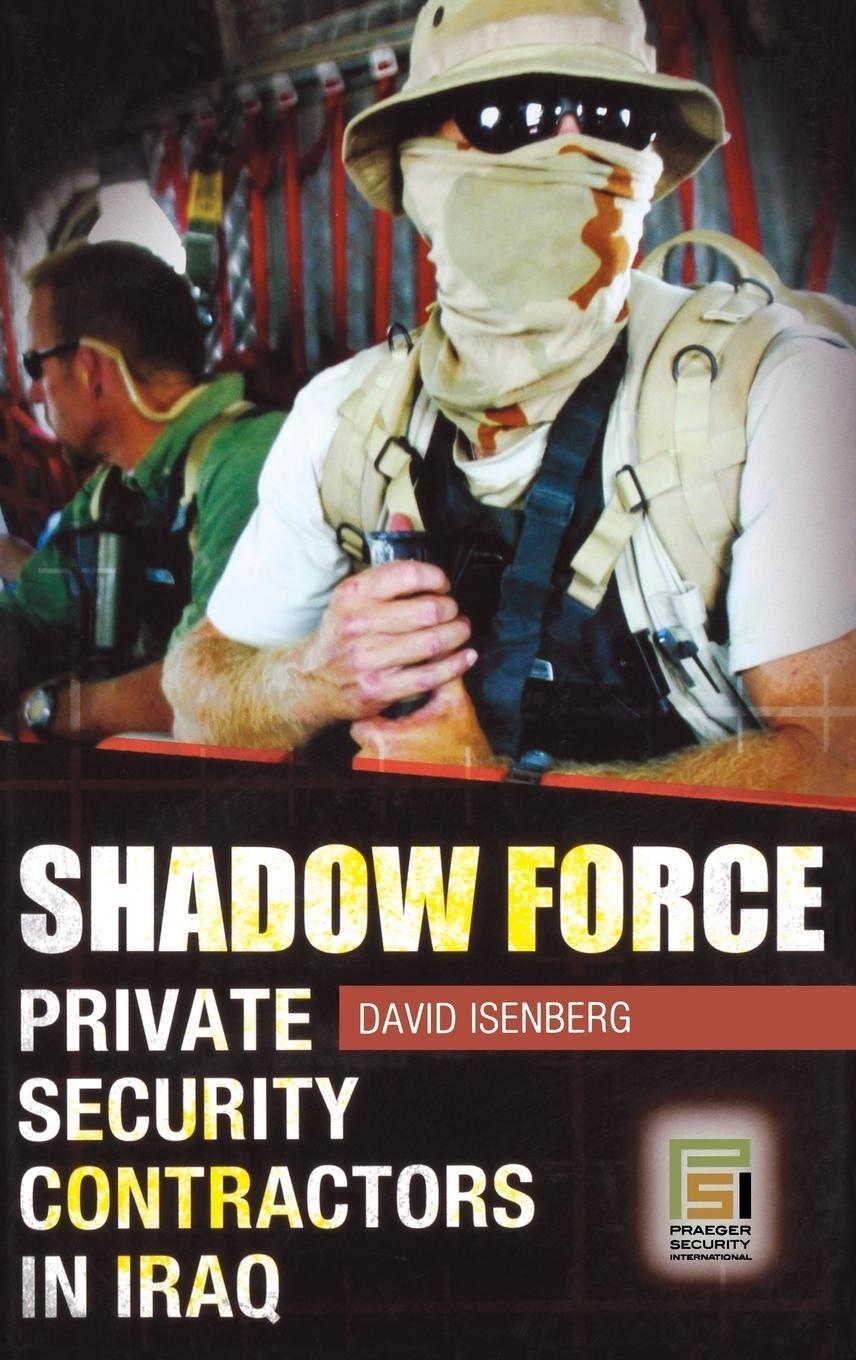Cover: 9780275996338 | Shadow Force | Private Security Contractors in Iraq | David Isenberg