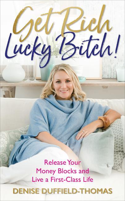 Cover: 9781788171335 | Get Rich, Lucky Bitch! | Denise Duffield-Thomas | Taschenbuch | 2018