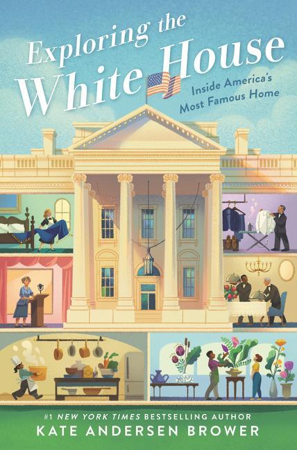 Cover: 9780062906410 | Exploring the White House: Inside America's Most Famous Home | Brower