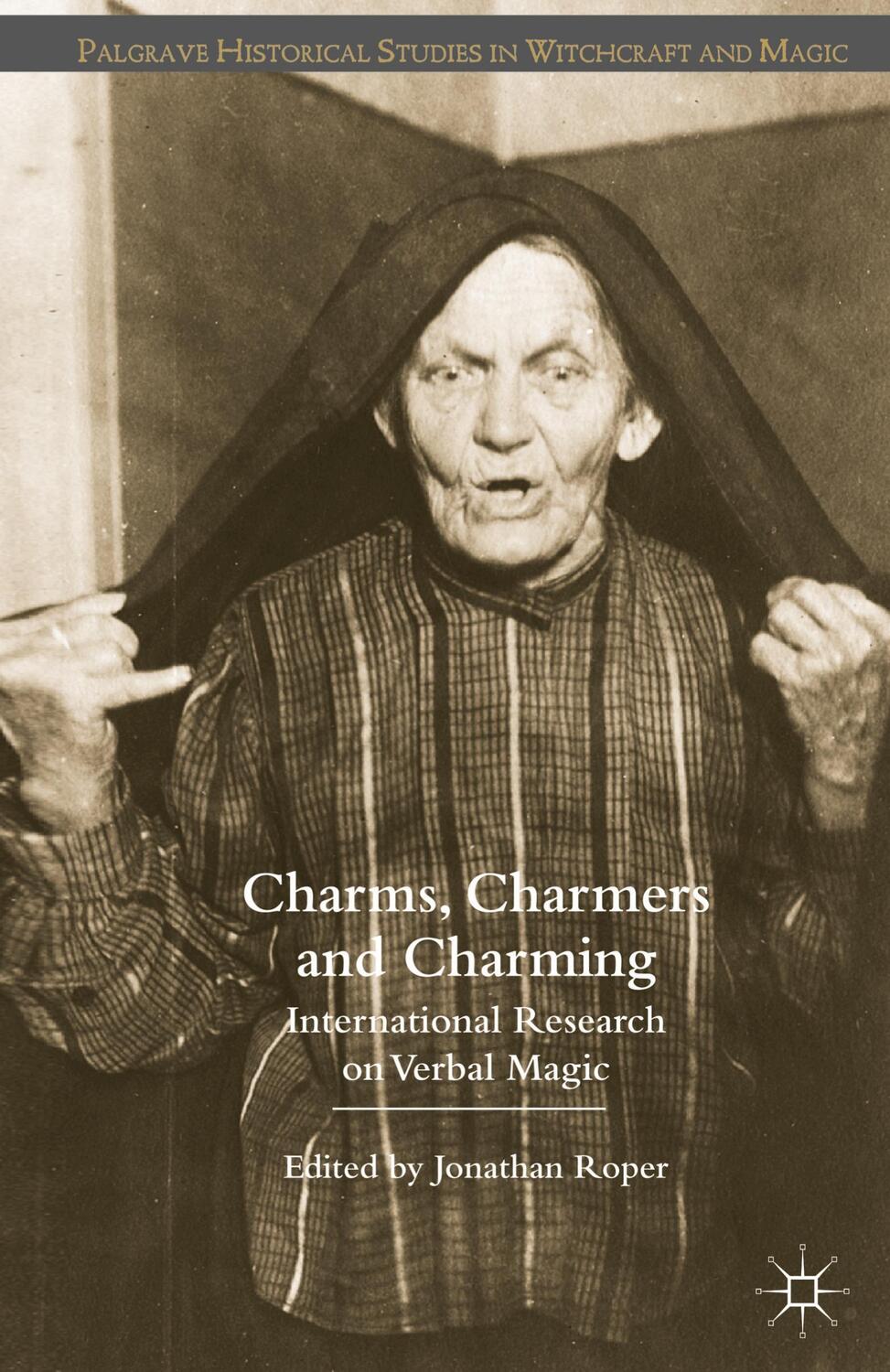Cover: 9780230551848 | Charms, Charmers and Charming | International Research on Verbal Magic