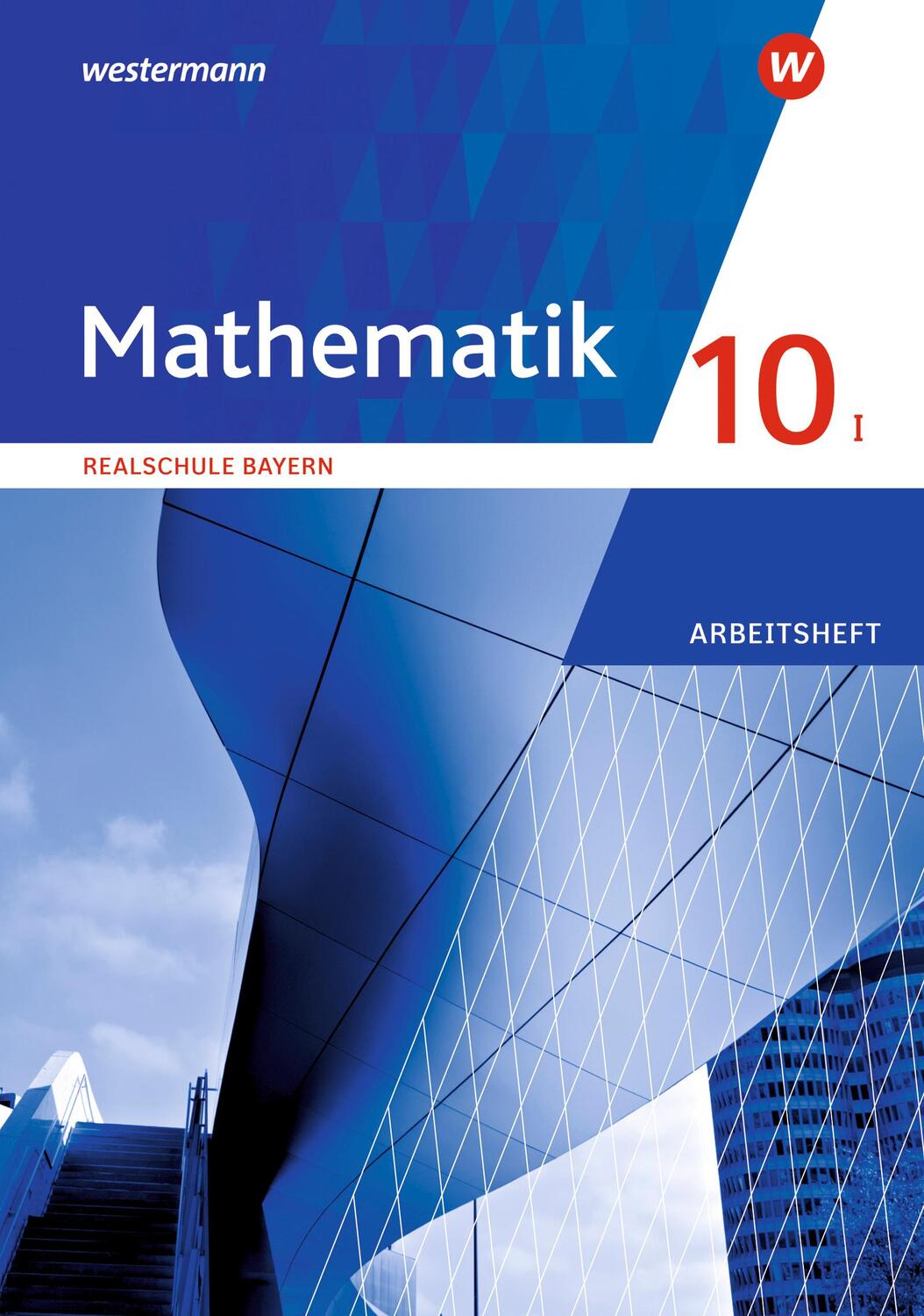 Cover: 9783141236873 | Mathematik 10 I. Arbeitsheft mit Lösungen. Für Realschulen in Bayern