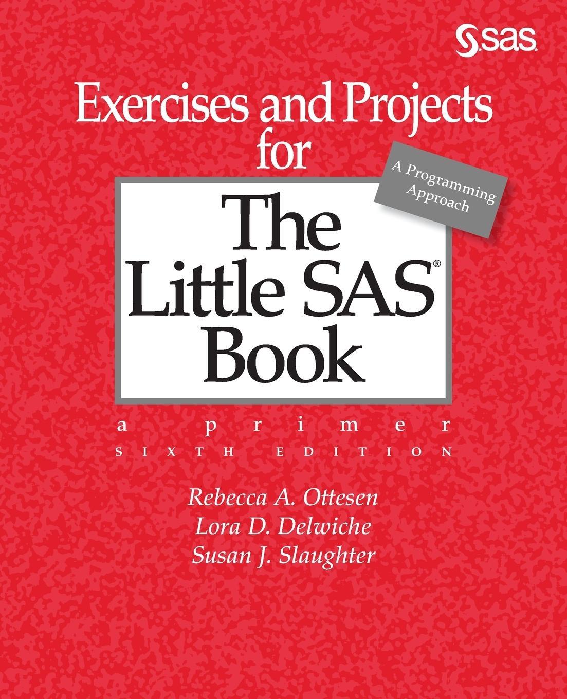 Cover: 9781642952841 | Exercises and Projects for The Little SAS Book, Sixth Edition | Buch