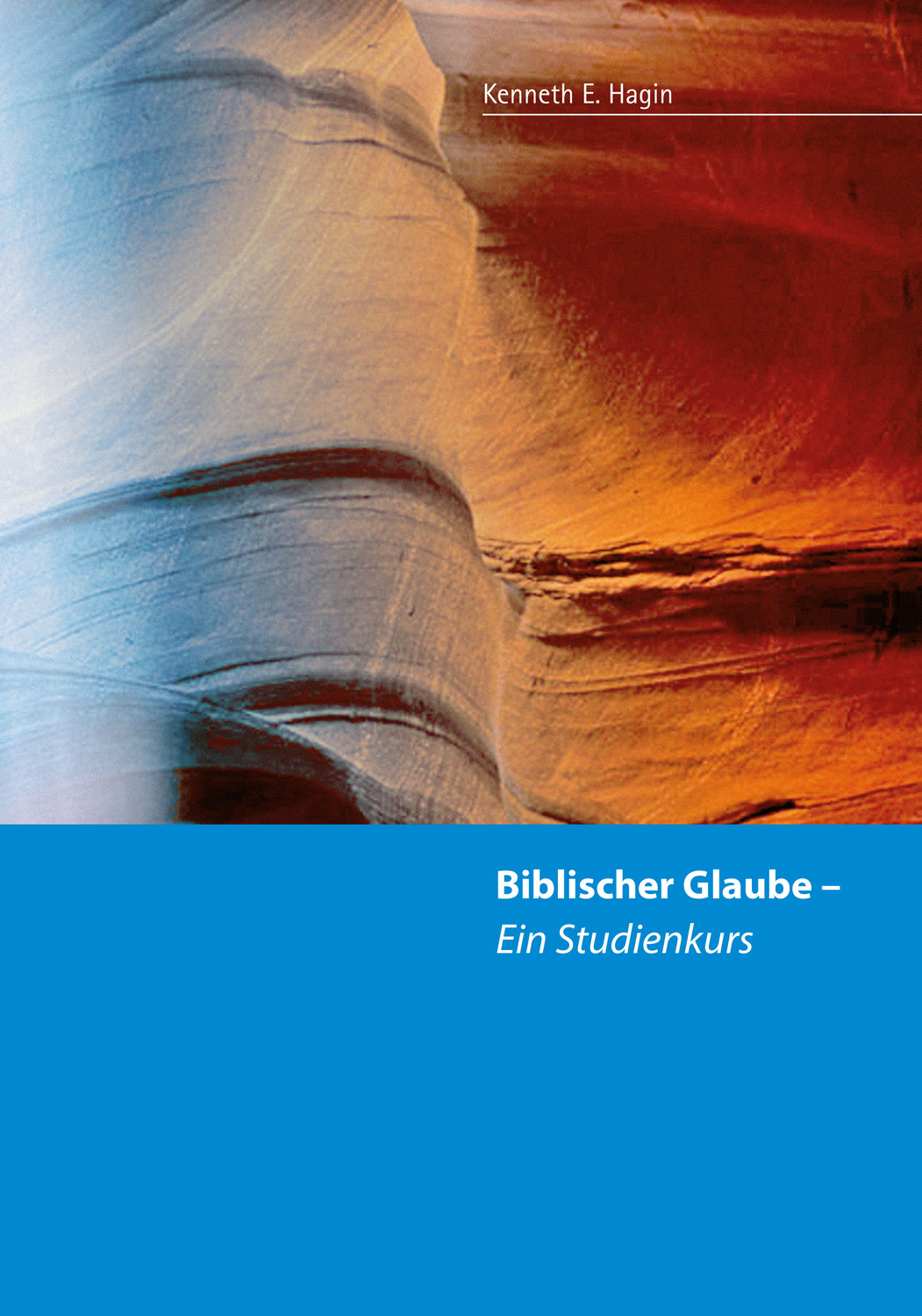 Cover: 9783924054502 | Biblischer Glaube | Ein Studienkurs | Kenneth E. Hagin | Buch | Buch