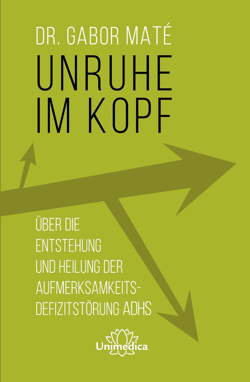 Cover: 9783962572594 | Unruhe im Kopf | Gabor Maté | Taschenbuch | 328 S. | Deutsch | 2021