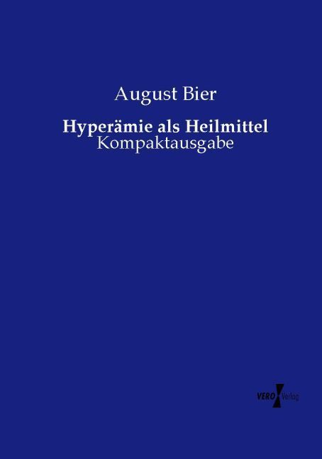 Cover: 9783737213271 | Hyperämie als Heilmittel | Kompaktausgabe | August Bier | Taschenbuch