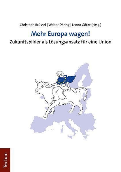 Cover: 9783828849587 | Mehr Europa wagen! | Zukunftsbilder als Lösungsansatz für eine Union