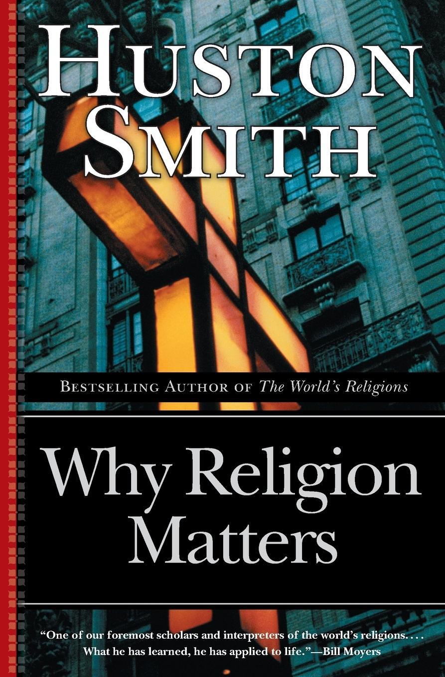 Cover: 9780060671020 | Why Religion Matters | Huston Smith | Taschenbuch | Paperback | 2006