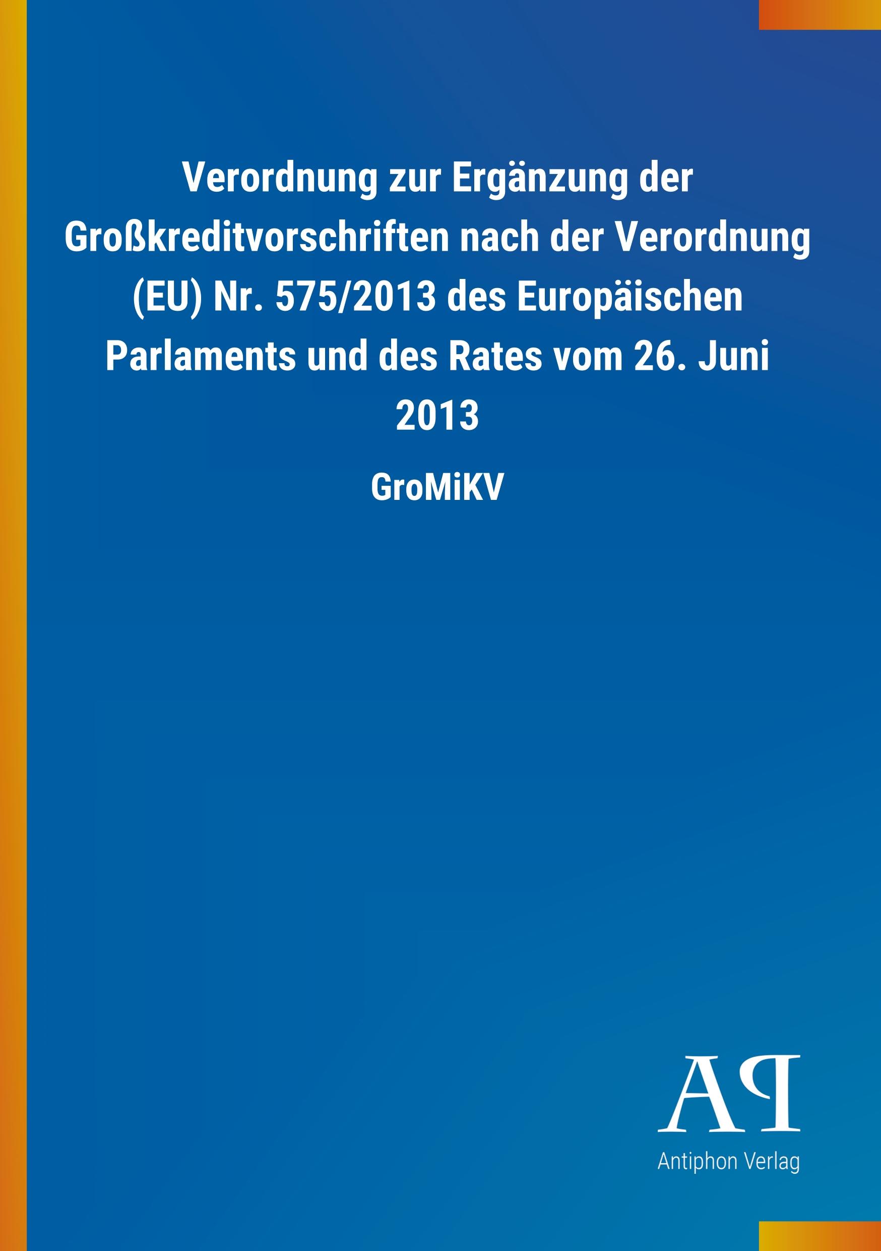 Cover: 9783731443704 | Verordnung zur Ergänzung der Großkreditvorschriften nach der...