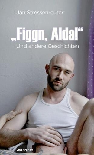 Cover: 9783896562418 | 'Figgn, Alda!' | Und andere Geschichten | Jan Stressenreuter | Buch