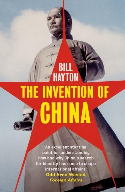 Cover: 9780300264807 | The Invention of China | Bill Hayton | Taschenbuch | Englisch | 2022