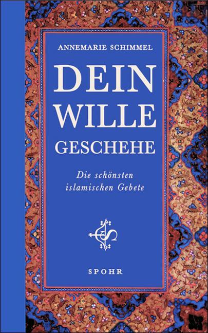 Cover: 9789963400089 | Dein Wille geschehe | Die schönsten islamischen Gebete | Schimmel