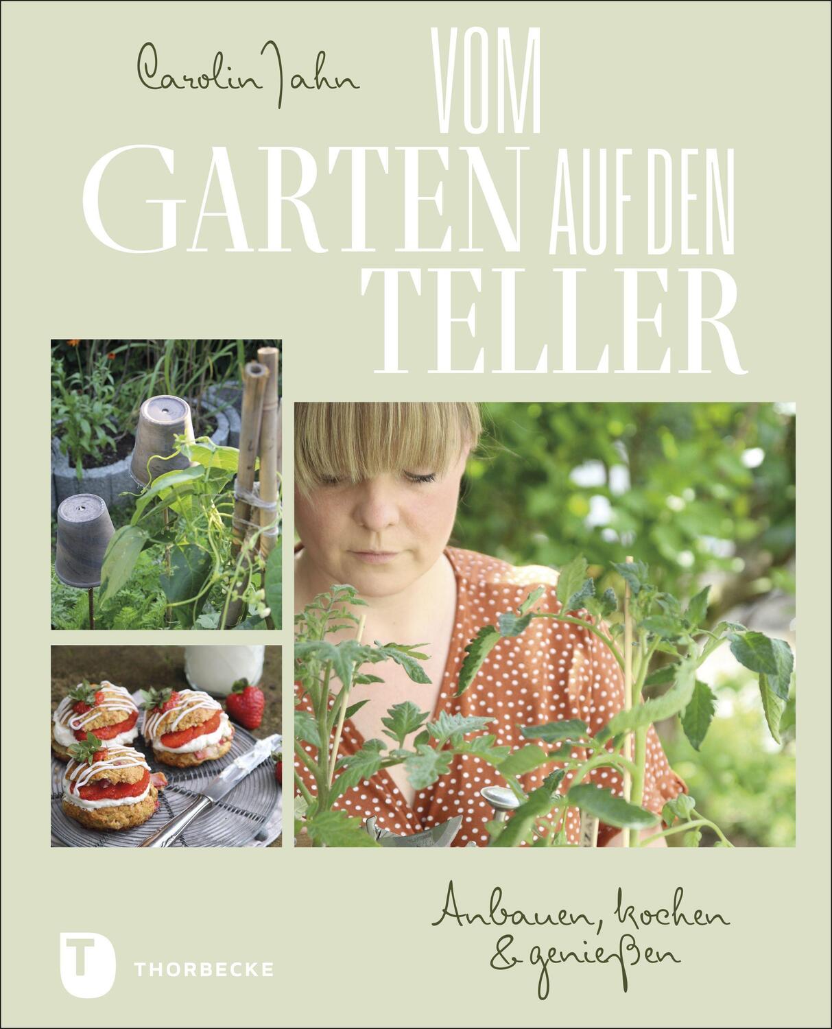 Cover: 9783799515450 | Vom Garten auf den Teller | Anbauen, kochen & genießen | Carolin Jahn