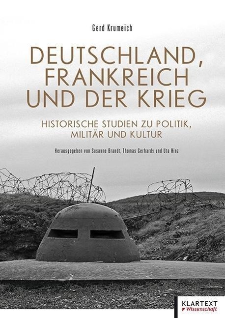 Cover: 9783837510409 | Deutschland, Frankreich und der Krieg | Gerd Krumeich | Buch | 486 S.