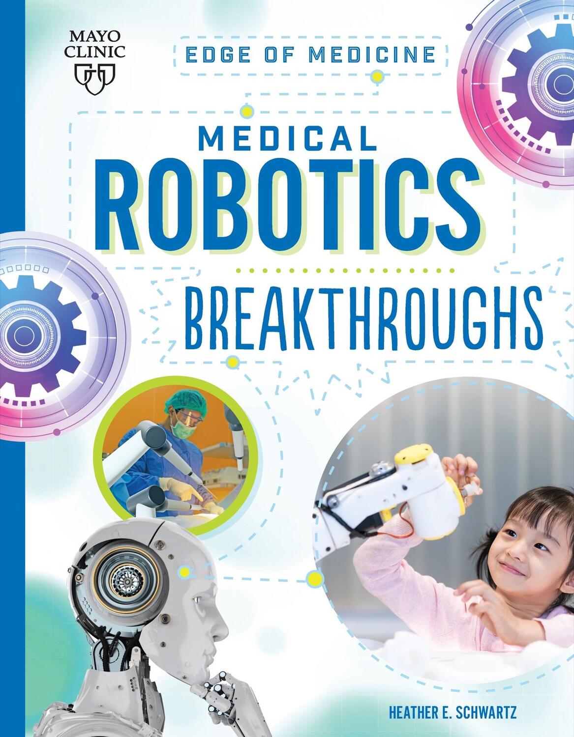 Bild: 9781945564819 | Medical Robotics Breakthroughs | Heather E. Schwartz | Taschenbuch