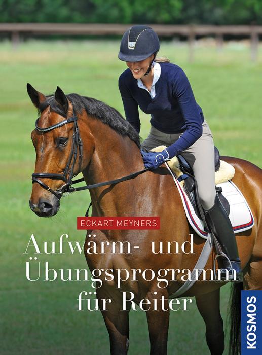 Cover: 9783440138496 | Aufwärm- und Übungsprogramm für Reiter | Eckart Meyners | Buch | 2015
