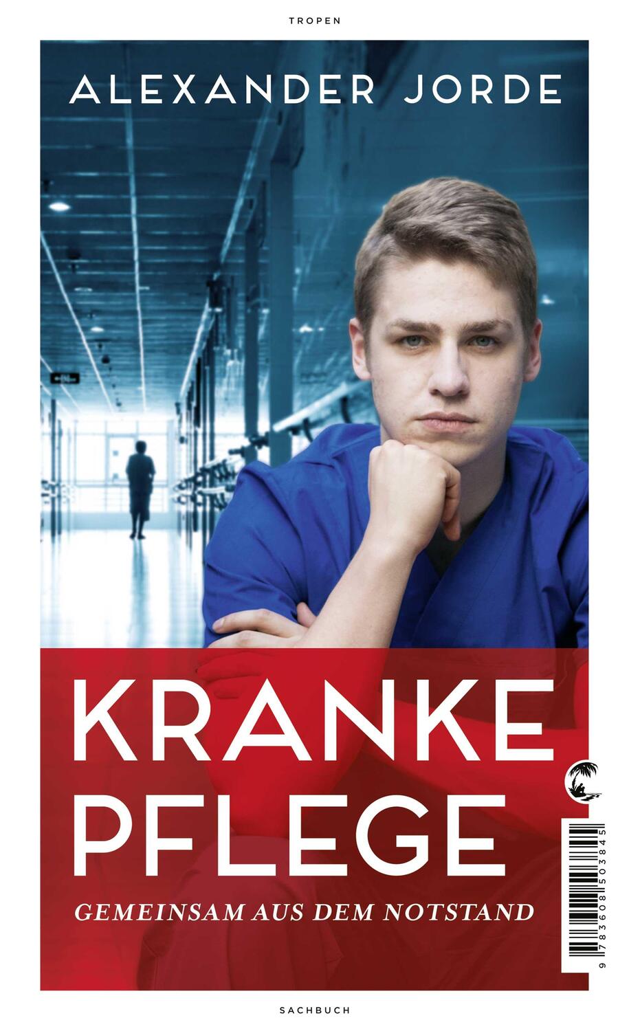 Cover: 9783608503845 | Kranke Pflege | Gemeinsam aus dem Notstand | Alexander Jorde | Buch