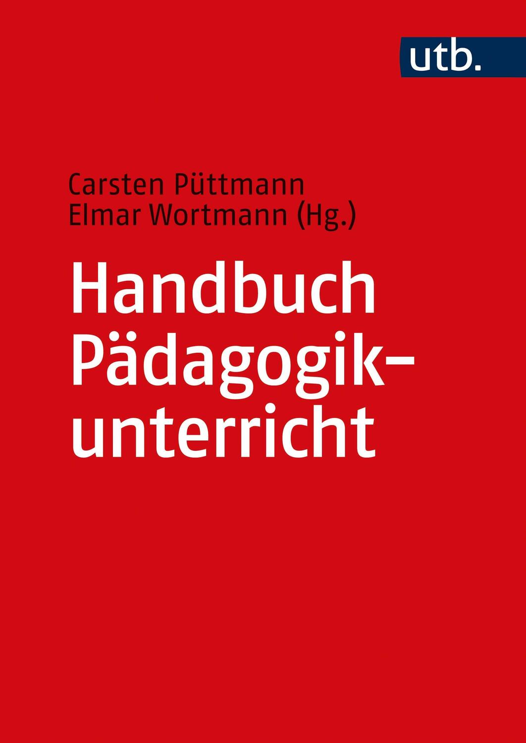 Cover: 9783825256203 | Handbuch Pädagogikunterricht | Carsten Püttmann (u. a.) | Taschenbuch