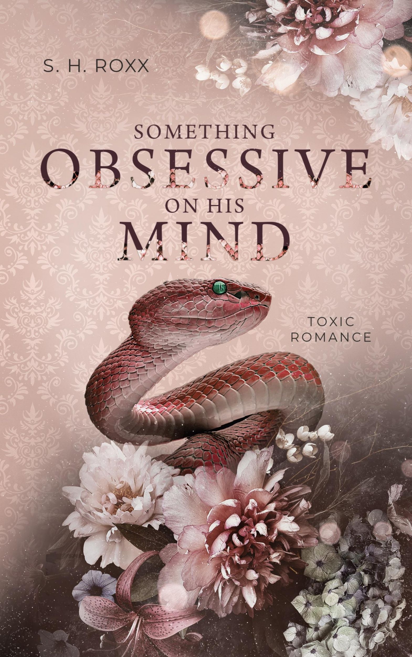 Cover: 9783769326024 | Something Obsessive On His Mind | Toxic Romance | S. H. Roxx | Buch