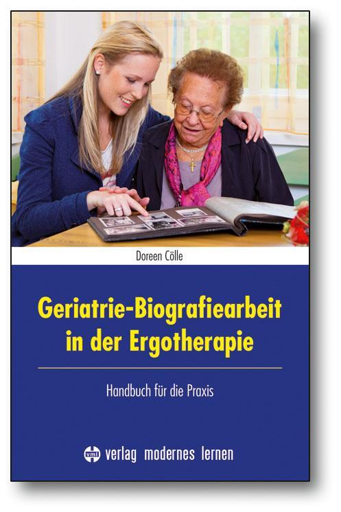 Cover: 9783808006931 | Geriatrie-Biografiearbeit in der Ergotherapie | Doreen Cölle | Buch