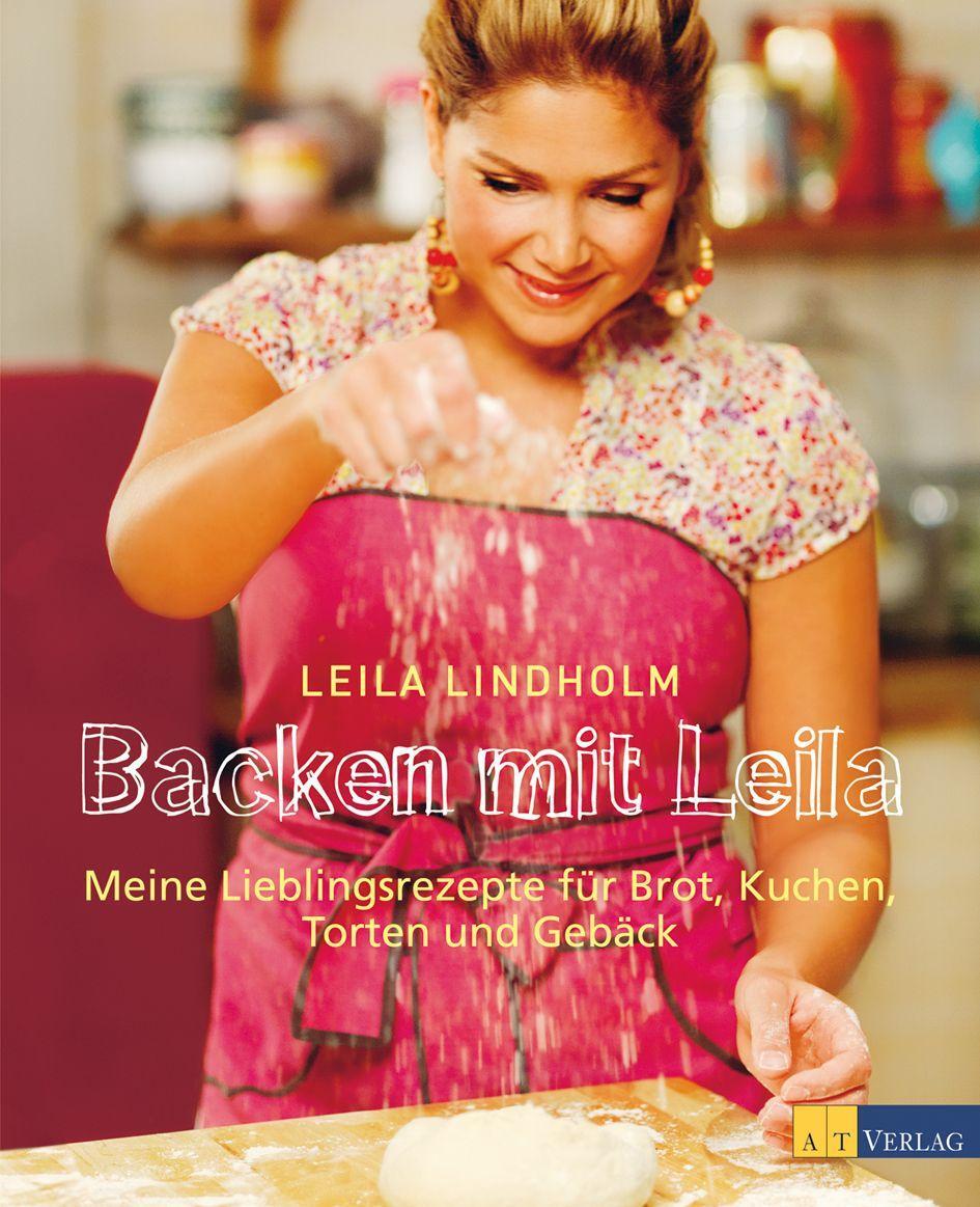 Cover: 9783038004592 | Backen mit Leila | Leila Lindholm | Buch | Deutsch | 2009 | AT Verlag