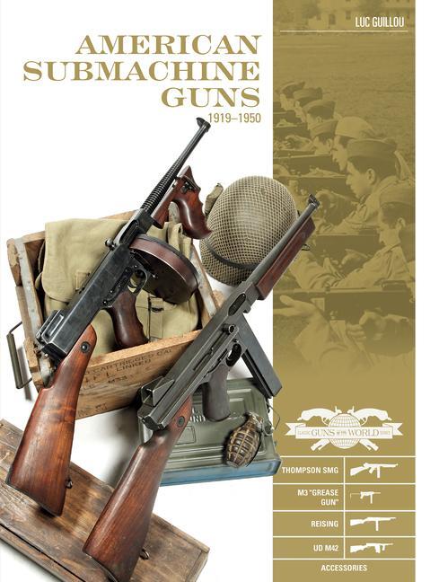 Cover: 9780764354847 | American Submachine Guns 1919-1950 | Luc Guillou | Buch | Gebunden