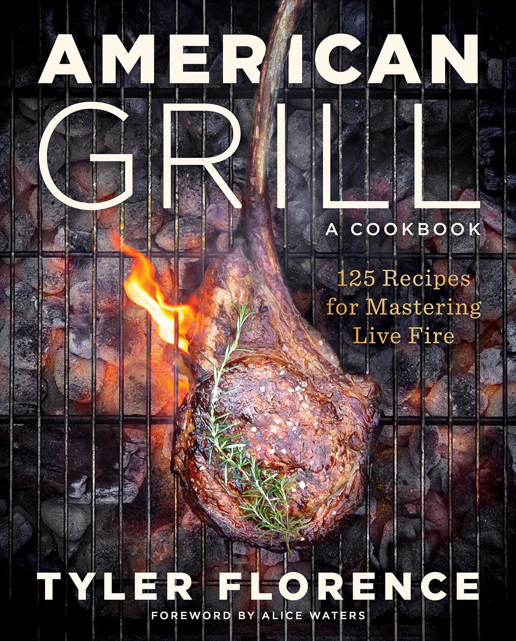 Cover: 9781419769955 | American Grill | 125 Recipes for Mastering Live Fire | Tyler Florence