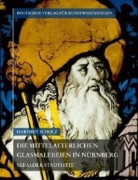 Cover: 9783871572364 | Die mittelalterlichen Glasmalereien in Nürnberg | Hartmut Scholz