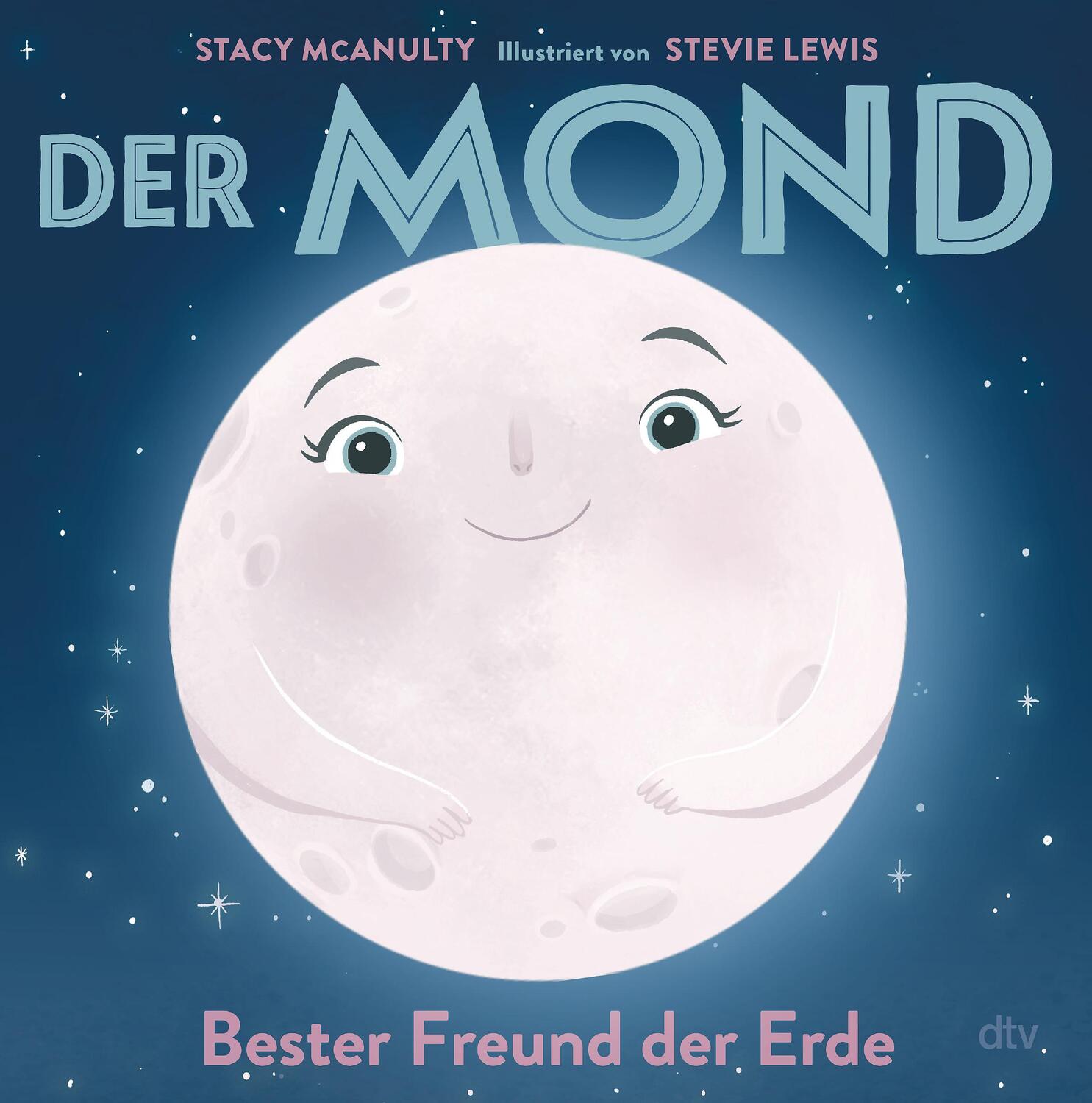 Cover: 9783423764827 | Der Mond - Bester Freund der Erde | Stacy McAnulty | Buch | 32 S.