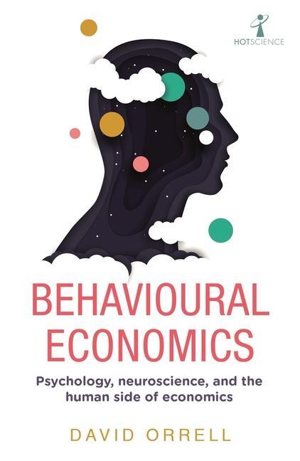 Cover: 9781785786440 | Behavioural Economics | David Orrell | Taschenbuch | Hot Science