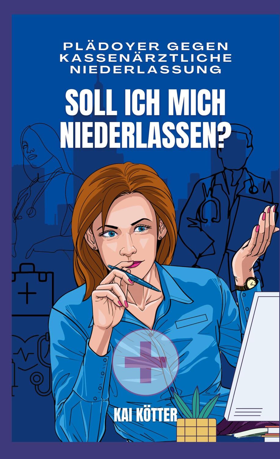Cover: 9783756816897 | Soll ich mich niederlassen? | Kai Kötter | Buch | 134 S. | Deutsch