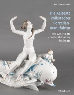 Cover: 9783897903975 | Die Aelteste Volkstedter Porzellanmanufaktur | Christoph Fritzsche