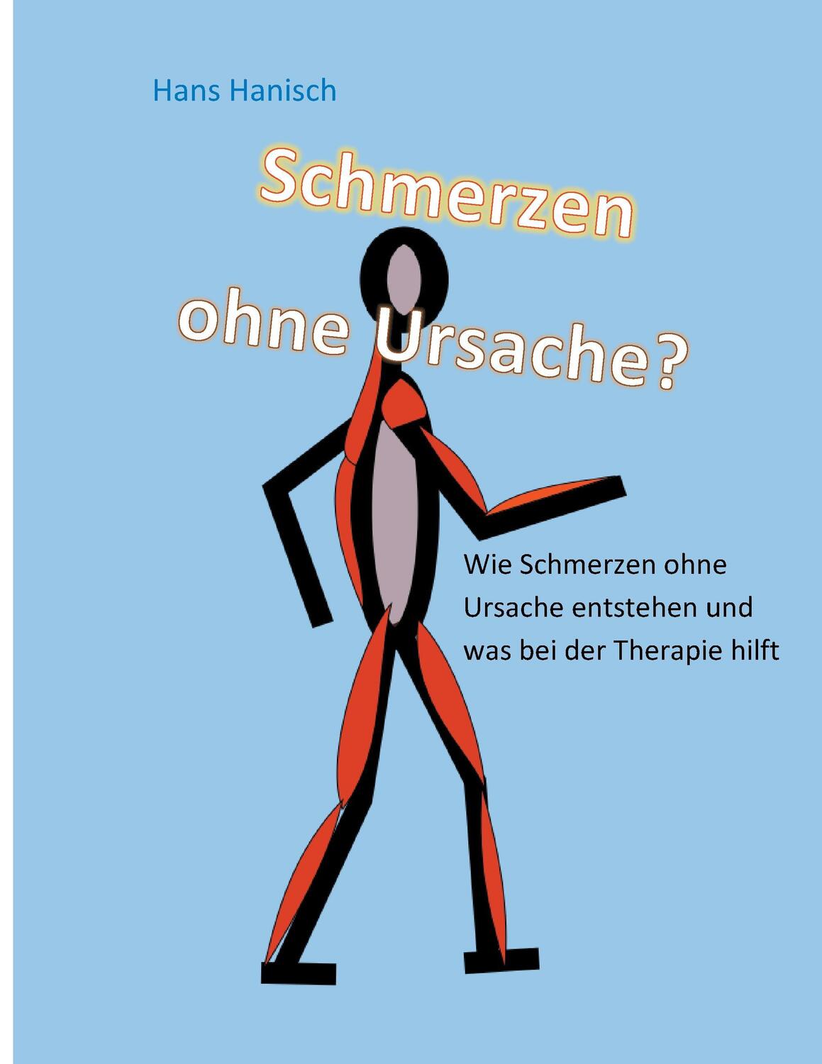Cover: 9783744838856 | Schmerzen ohne Ursache? | Hans Hanisch | Taschenbuch | Paperback