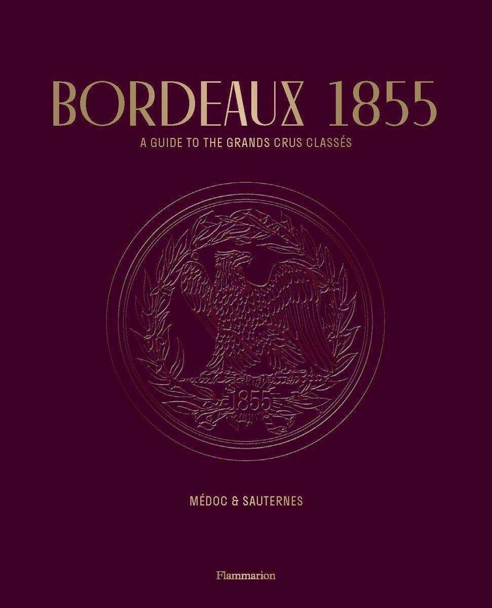 Cover: 9782080280923 | Bordeaux 1855 | A Guide to the Grands Crus Classes, Medoc & Sauternes
