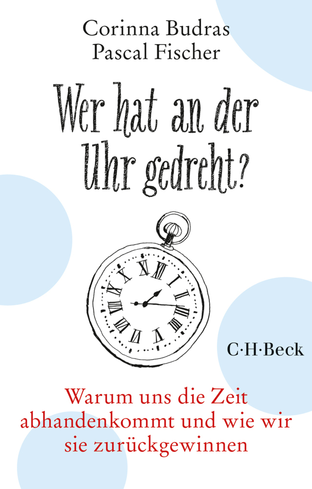 Cover: 9783406705656 | Wer hat an der Uhr gedreht? | Corinna Budras (u. a.) | Taschenbuch