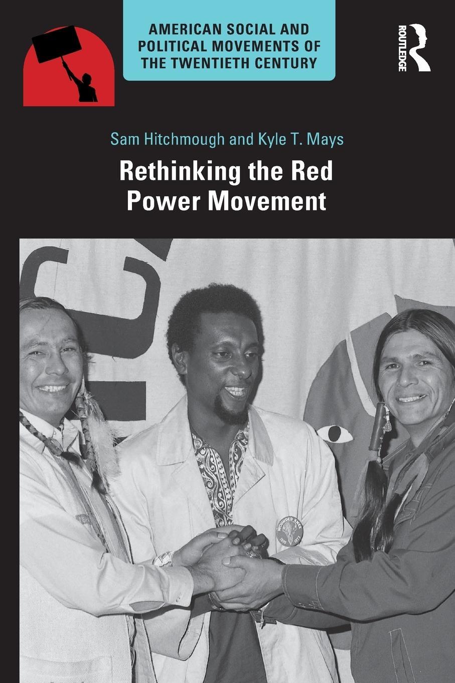 Cover: 9781032012582 | Rethinking the Red Power Movement | Kyle T. Mays (u. a.) | Taschenbuch