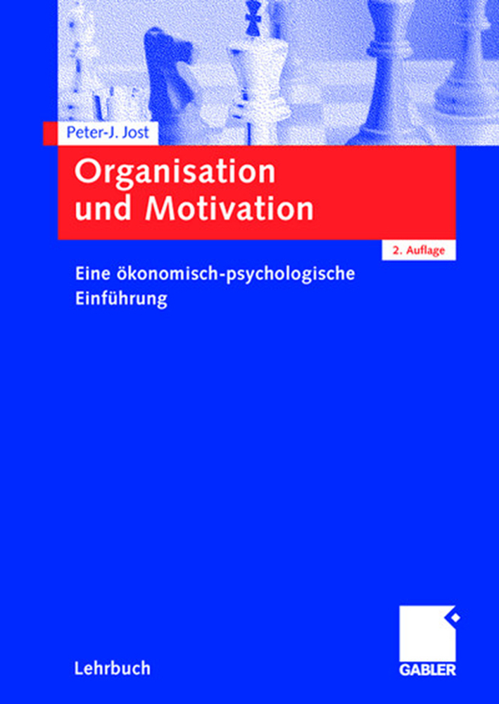 Cover: 9783834908902 | Organisation und Motivation | Peter-J. Jost | Taschenbuch | xiii