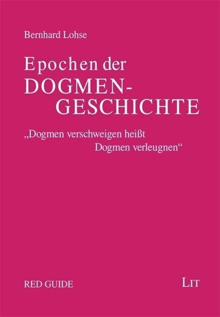 Cover: 9783643112965 | Epochen der Dogmengeschichte | Ein Grundkurs in ökumenischer Absicht