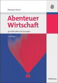 Cover: 9783486590593 | Abenteuer Wirtschaft | 40 Fallstudien mit Lösungen | Monique Dorsch