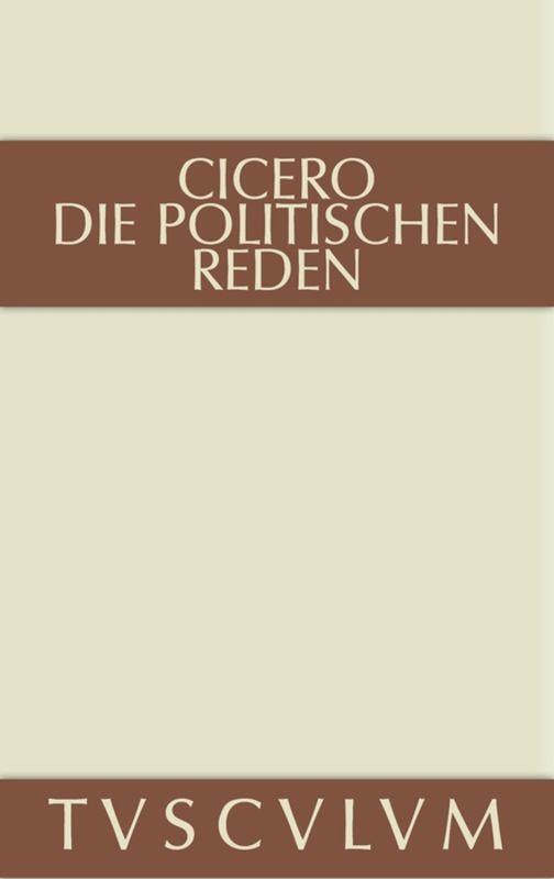 Cover: 9783110360929 | Marcus Tullius Cicero: Die politischen Reden. Band 2 | Cicero | Buch