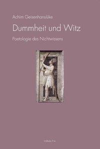 Cover: 9783770552054 | Dummheit und Witz | Poetologie des Nichtwissens | Achim Geisenhanslüke