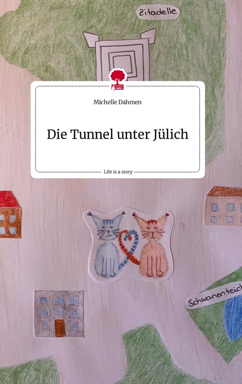 Cover: 9783710821851 | Die Tunnel unter Jülich. Life is a Story - story.one | Michelle Dahmen