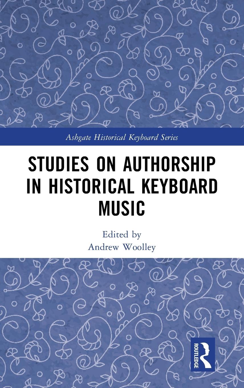 Cover: 9781032168111 | Studies on Authorship in Historical Keyboard Music | Andrew Woolley