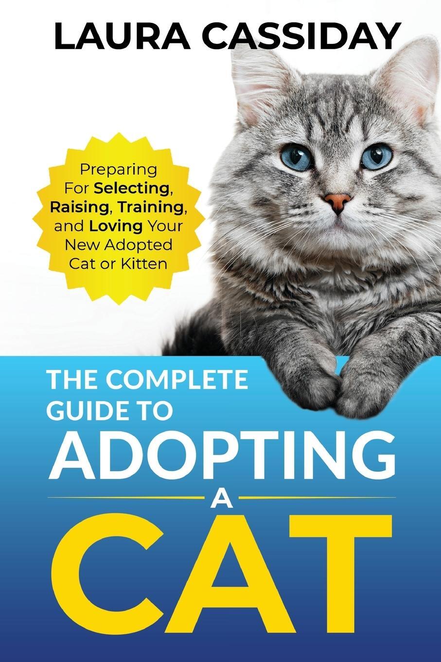 Cover: 9781954288348 | The Complete Guide to Adopting a Cat | Laura Cassiday | Taschenbuch