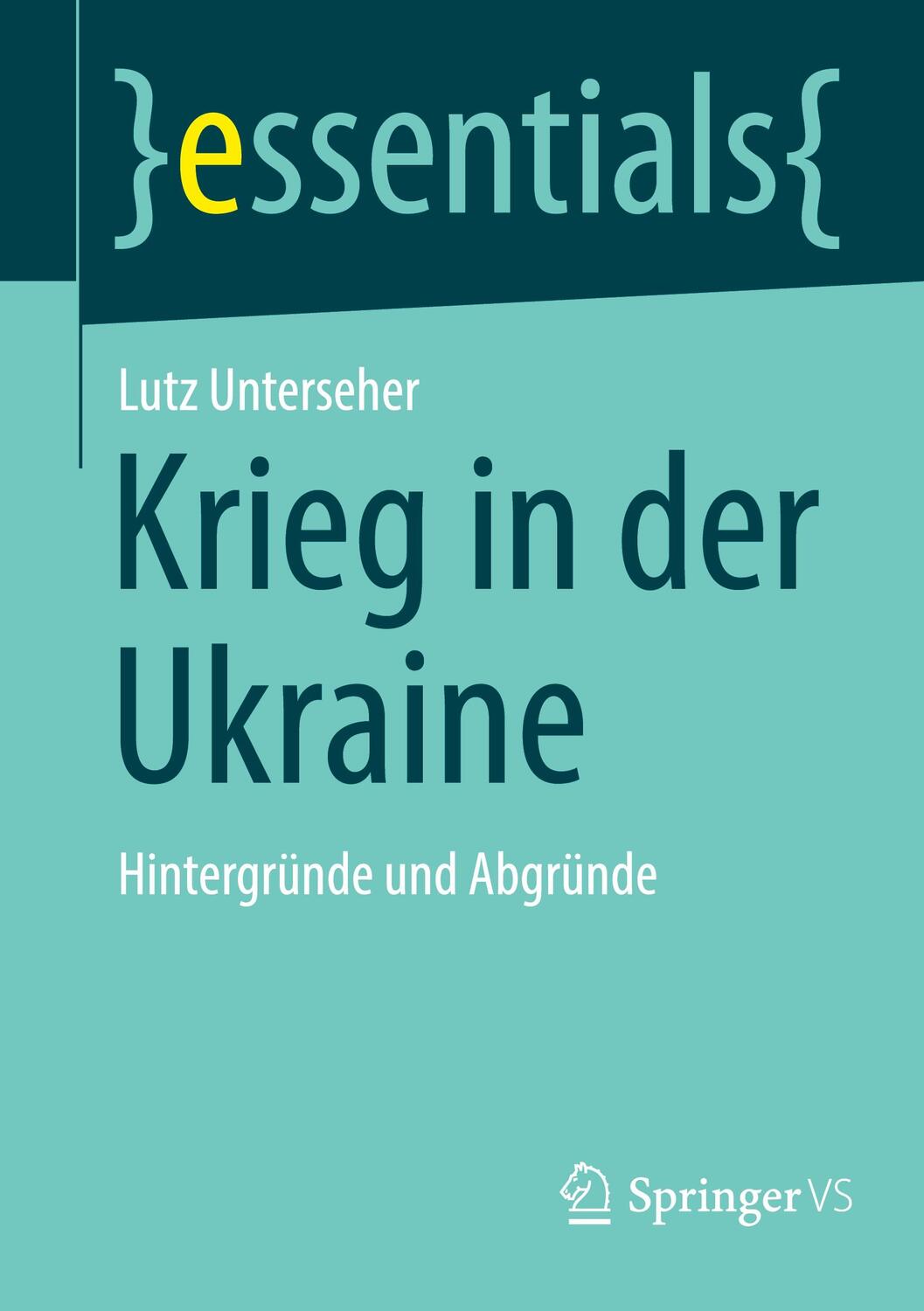 Cover: 9783658420703 | Krieg in der Ukraine | Hintergründe und Abgründe | Lutz Unterseher