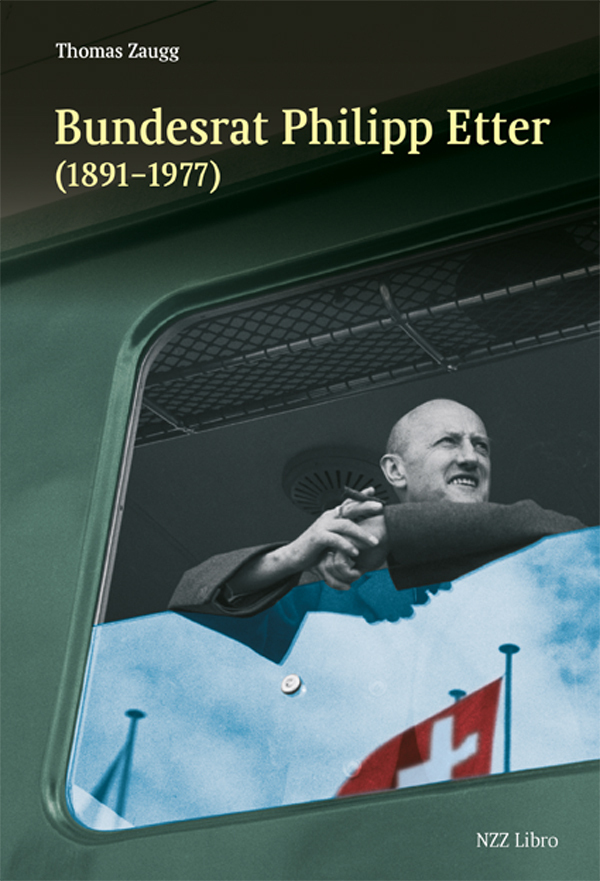 Cover: 9783038104377 | Bundesrat Philipp Etter (1891-1977) | Thomas Zaugg | Buch | 768 S.