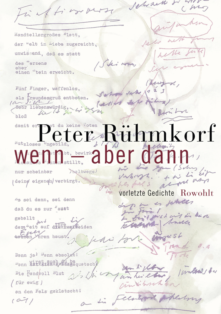 Cover: 9783498057572 | Wenn - aber dann | Vorletzte Gedichte | Peter Rühmkorf | Buch | 128 S.